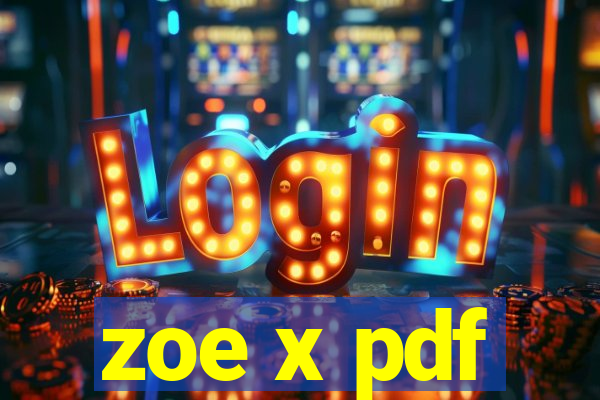 zoe x pdf